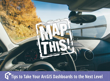 View from inside a car driving on a scenic mountain road with autumn trees, overlaid with bold white text reading 'MAP THIS!' and a purple banner at the bottom that says 'Tips to Take Your ArcGIS Dashboards to the Next Level' with the GEO Jobe logo.